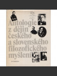 Antologie z dějin českého a slovenského filozofického myšlení do roku 1948 - náhled