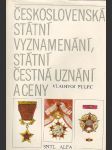 Československá státní vyznamenání, státní čestná uznání a ceny - náhled