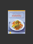 Vaříme zdravě pro diabetiky chutná kuchyně při diabetes mellitus ii. typu - náhled