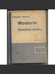 Moderní básnické směry (edice: Dědictví Komenského, č. 377) [poezie, mj. Lautréamont, Mahen, S. K. Neumann, J. Hora; obálka Jindřich Štyrský] - náhled