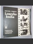 Loseyho kniha: Rozhovory s filmovým režisérem Joseph Losey [americký divadelní a filmový režisér, film, divadlo] - náhled