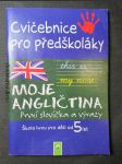 Cvičebnice pro předškoláky. Moje angličtina první slovíčka a výrazy - náhled