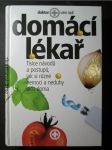 Domácí lékař : tisíce návodů a postupů, jak si různé nemoci a neduhy léčit doma - náhled