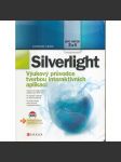 Silverlight  - Výukový průvodce tvorbou interaktivních aplikací. Pro verze 3 a 4 - náhled