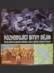 Rozhodující bitvy dějin, Úplný přehled bojových střetnutí, která změníla moderní historii - náhled