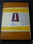 Cukrářství : Určeno zaměstnancům a dorostu v cukrářských výrobnách. 1. díl, Suroviny - náhled