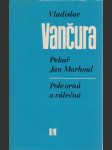 Pekař Jan Marhoul. Pole orná a válečná. - náhled