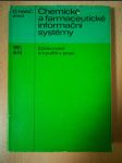 Chemické a farmaceutické informační systémy : Zpracování a využití v praxi - náhled