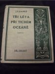 Tři Léta Při Tichém Oceáně : Díl Druhý - náhled