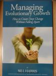Managing Evolutionary Growth : How to Create Deep Change Without Falling Apart - náhled