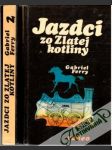 Jazdci zo Zlatej kotliny (I.- II.) - náhled