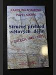 Stručný přehled světových dějin v datech : 1945-1995 - náhled