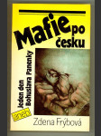 Mafie po česku, aneb, Jeden den Bohuslava Panenky - náhled