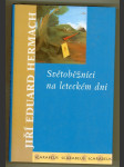 Světoběžníci na leteckém dni - nesystematické pojednání o pláči hvězd - náhled