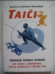 Taiči - tradiční čínská cvičení pro zdraví, sebeobranu, rozvoj osobnosti a dlouhý věk - náhled