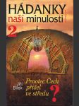 Hádanky naší minulosti 2 - praotec čech přišel ve středu? - náhled