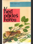 Keď pôjdeš horou - náhled