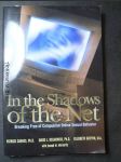 In the Shadows of the Net: Breaking Free of Compulsive Online Sexual Behavior - náhled