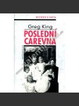 Poslední carevna [Život a doba poslední carevny Alexandry Fjodorovny - manželka Mikuláš II, ruský car, Rusko] - náhled