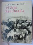 Ať žije republika - (já a Juliana a konec velké války) - vydáno k 20. výročí osvobození Československa - náhled