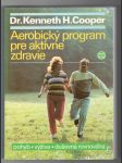 Aerobický program pre aktívne zdravie - Pohyb. Výživa. Duševná rovnováha - náhled
