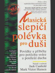 Klasická slepičí polévka pro duši - povídky a příběhy pro potěchu srdce a posílení ducha - náhled