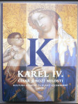 Karel IV., císař z Boží milosti - kultura a umění za vlády posledních Lucemburků 1347-1437 - katalog výstavy - Pražský hrad, 16. února - 21. května 2006 - náhled