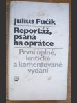 Reportáž psaná na oprátce, první úplné, kritické a komentované vydání - náhled