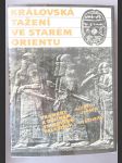 Královská tažení ve starém Orientu - prameny k dějinám starověké Palestiny / z německého originálu ... přeložil a rejstříkem opatřil Jiří Prosecký - náhled