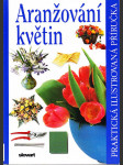 Aranžování květin - praktická ilustrovaná příručka - náhled