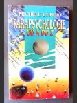 Parapsychologie od A do Z aneb Okultní vědy a jejich neuvěřitelné možnosti - náhled
