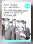 Agent HRAČKA: Smrt na hranicích: Rozpuštění: Seczritas imperii č. 14 lidových milicí: Laušman v Bělehradě: X. správa SNB - náhled