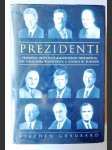 Prezidenti - proměna instituce amerického prezidenta od Theodora Roosevelta k Georgi W. Bushovi - náhled