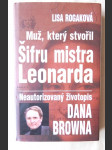 Muž, který stvořil Šifru mistra Leonarda - neautorizovaný životopis Dana Browna - náhled