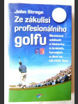 Ze zákulisí profesionálního golfu - skutečné události a historky o hráčích, turnajích a dění na US PGA Tour - náhled