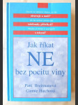 Jak říkat ne bez pocitu viny a jak říkat ano vetšímu množství volného času, větší radosti ze života a všemu, co je pro vás důležité - náhled