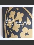 Slezsko - perla v České koruně - historie, kultura, umění - náhled