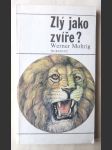 Zlý jako zvíře? - biologické i nebiologické úvahy na téma agresivity - náhled