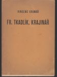 Fr. Tkadlík, krajinář - náhled