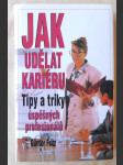 Jak udělat kariéru - tipy a triky úspěšných profesionálů - náhled