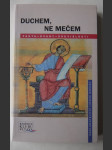 Duchem, ne mečem - fakta, úvahy, souvislosti - náhled