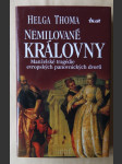 Nemilované královny - manželské tragédie evropských panovnických dvorů - náhled