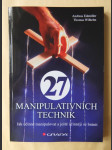 27 manipulativních technik - jak účinně manipulovat a ještě účinněji se bránit - náhled