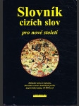 Slovník cizích slov pro nové století - základní měnové jednotky - abecední seznam chemických prvků - jazykovědné pojmy - 30 000 hesel - náhled