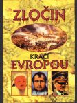 Zločin kráčí Evropou - z dějin násilí a zločinu v Evropě během dvou tisíciletí - náhled