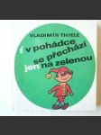 I v pohádce se přechází jen na zelenou - náhled