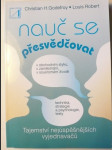 Nauč se přesvědčovat - tajemství nejúspěšnějších vyjednávačů - náhled