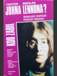 Kdo zabil Johna Lennona? - šokující expozé pozadí vraždy - náhled