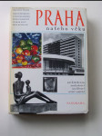 Praha našeho věku - Čtvero knih o Praze - Architektura, sochařství, malířství, užité umění. K. 1 - náhled