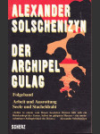 Der Archipel Gulag - Folgeband, Arbeit und Ausrottung, Seele und Stacheldraht - náhled